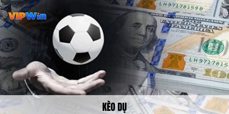 kèo dụ