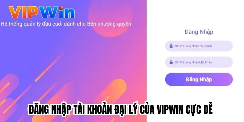 Đăng nhập tài khoản đại lý của Vipwin cực dễ