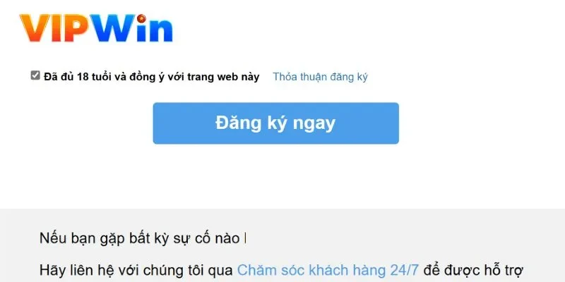 Khách hàng cần đủ 18 tuổi khi đăng ký thành viên