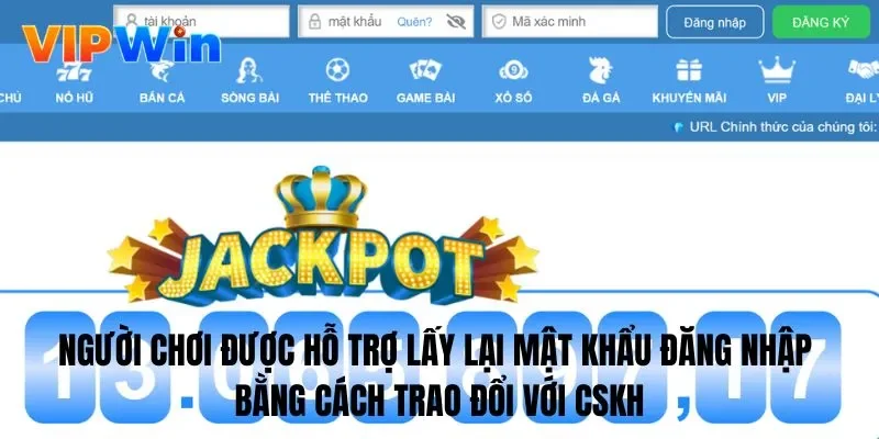 Người chơi được hỗ trợ lấy lại mật khẩu đăng nhập bằng cách trao đổi với CSKH