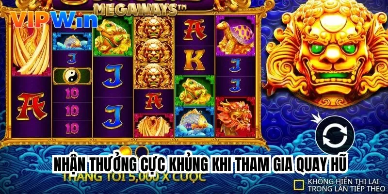 Nhận thưởng cực khủng khi tham gia quay hũ