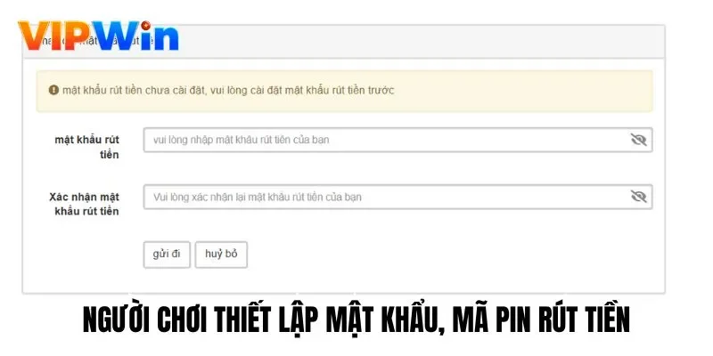 Người chơi thiết lập mật khẩu, mã PIN rút tiền