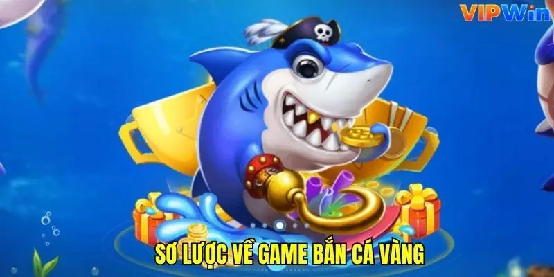 Thông tin về game bắn cá vàng