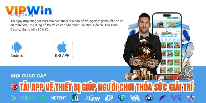 Tải app về thiết bị giúp người chơi thỏa sức giải trí